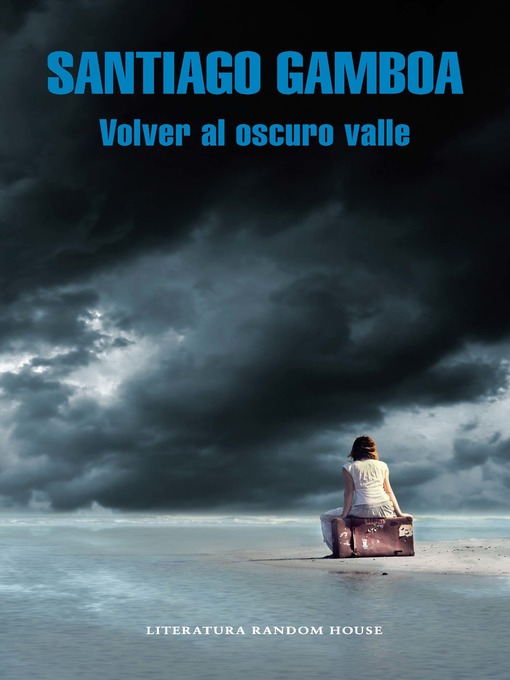 Title details for Volver al oscuro valle by Santiago Gamboa - Available
